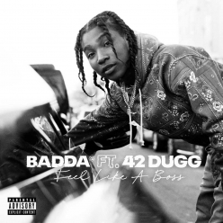 Badda Td ft. 42 DUGG - Feel Like A Boss